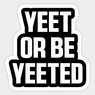 Yeet Retro Yeet or be Yeeted Funny Sticker